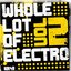 A Whole Lot of Electro, Vol. 2