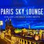 Paris Sky Lounge - Chilled Laid Back Euro Beats