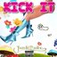 KICK IT