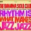 "Rhythm Is What Makes Jazz Jazz" by The Bahama Soul Club