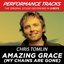 Amazing Grace (My Chains Are Gone) [Performance Tracks] - EP