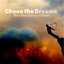 Chase the Dreams, Not the Competition