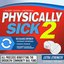 Physically Sick 2