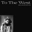 To the West