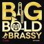 Big, Bold and Brassy