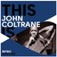 This Is John Coltrane