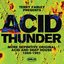 Acid Thunder (More Definitive Original Acid And Deep House 1985-1991)
