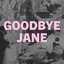 Goodbye Jane