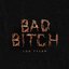 Bad Bitch