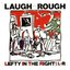 LAUGH + ROUGH