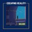 Escaping Reality - Single