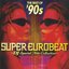 The Best of '90s Super Eurobeat ~Dj Special Hits Collection~