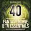 40 Fantasy Movie  TV Essentials