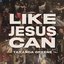 Like Jesus Can