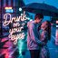 Drunk