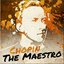 Chopin the Maestro