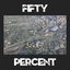 Fifty Percent - Single