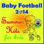 Baby Football 2014 (Summer Hits for Kids)
