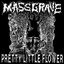 MassGrave/Pretty Little Flower Split 7"