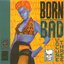 Born Bad - Vol. 3