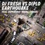 Earthquake (DJ Fresh vs. Diplo) (feat. Dominique Young Unique) [Explicit Edit]