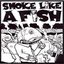 Smoke Like A Fish