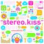 'Stereo:Kiss' - Single