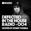 Defected In The House Radio Show: Episode 004 (hosted by Sonny Fodera)