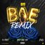 Bae (Remix) [feat. G-Eazy, Rich The Kid & E-40]