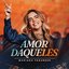 Amor Daqueles (Ao Vivo)