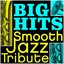 Big Hits Smooth Jazz Tribute