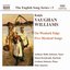 VAUGHAN-WILLIAMS: On Wenlock Edge / Five Mystical Songs