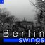 Berlin Swings, Vol. 11 (Die goldene Ära deutscher Tanzorchester)