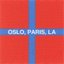 Oslo, Paris, LA