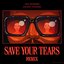 Save Your Tears (Remix / Main)