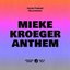 Mieke Kroeger Anthem - Single