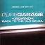 Pure Garage <<rewind<< Back To The Old Skool