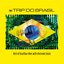 Trip do Brasil, Best Of