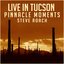 Live In Tucson - Pinnacle Moments 02-14-2015