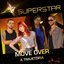 Superstar - Move Over - A Trajetória