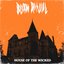 House Of The Wicked
