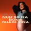Nun' So' Na Bona Guagliona