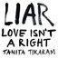 LIAR (Love Isn't a Right)