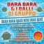 Bara Bara & I Balli Di Gruppo