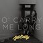 O' Carry Me Long - Single