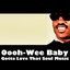 Oooh-Wee Baby, Gotta Love That Soul Music