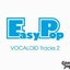 EasyPop VOCALOID Tracks 2