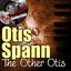 The Other Otis - [The Dave Cash Collection]