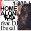 1-800-HOMEALONE (feat. DJ Ibusal) - Single