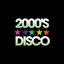 2000's ★★★★★ DISCO